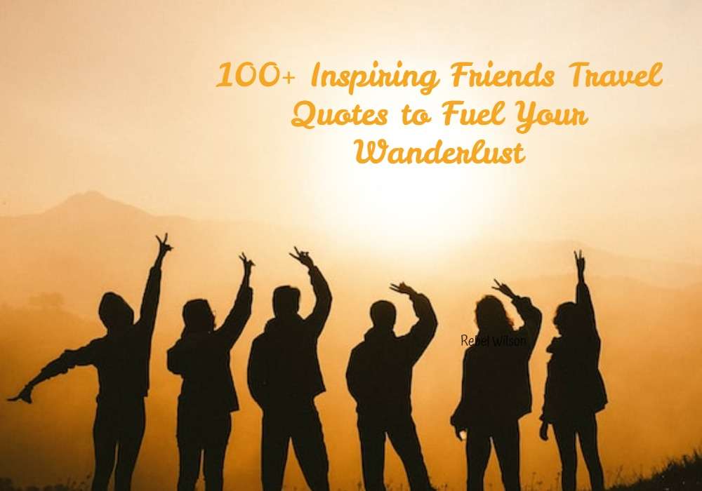 friends travel quotes